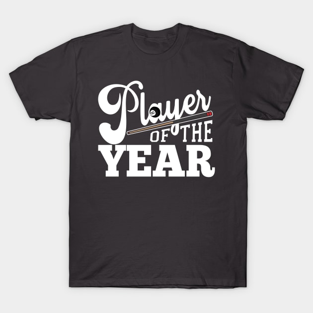 Poll Billiards Player Of The Year T-Shirt by PlimPlom